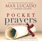 Pocket Prayers for Graduates: 40 Simple Prayers That Bring Hope and Direction By Max Lucado Cover Image