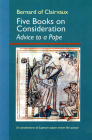 Five Books on Consideration: Advice to a Pope: Volume 37 (Cistercian Fathers #37) Cover Image