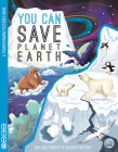 You Can Save Planet Earth By Melanie Hibbert, Richard Watson (Illustrator) Cover Image