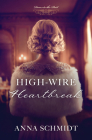 High-Wire Heartbreak (Doors to the Past) By Anna Schmidt Cover Image