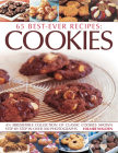 65 Best-Ever Recipes: Cookies: An Irresistible Collection of Classic Cookies Shown Step by Step in Over 300 Photographs Cover Image
