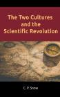 The Two Cultures and the Scientific Revolution By C. P. Snow Cover Image