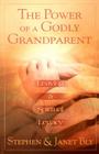 The Power of a Godly Grandparent: Leaving a Spiritual Legacy By Stephen Bly Cover Image