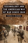 Technology and the American Way of War By Thomas Mahnken Cover Image