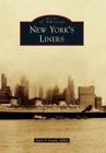 New York's Liners (Images of America) By John a. Fostik Mba Cover Image