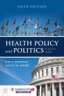 Health Policy and Politics: A Nurse's Guide: A Nurse's Guide By Jeri A. Milstead, Nancy M. Short Cover Image