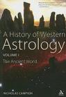 A History of Western Astrology Volume I: The Ancient and Classical Worlds By Nicholas Campion Cover Image
