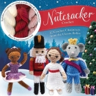 Nutcracker Crochet By Kati Galusz Cover Image