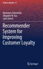 Recommender System for Improving Customer Loyalty (Studies in Big Data #55) By Katarzyna Tarnowska, Zbigniew W. Ras, Lynn Daniel Cover Image