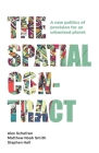 The Spatial Contract: A New Politics of Provision for an Urbanized Planet (Manchester Capitalism) By Alex Schafran, Matthew Noah Smith, Stephen Hall Cover Image