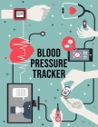 Blood Pressure Tracker: Daily Health Record for People with High Blood Pressure Cover Image
