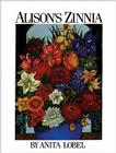 Alison's Zinnia By Anita Lobel, Anita Lobel (Illustrator) Cover Image