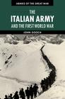 The Italian Army and the First World War (Armies of the Great War) By John Gooch Cover Image