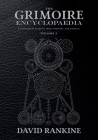 The Grimoire Encyclopaedia: Volume 2: A convocation of spirits, texts, materials, and practices By David Rankine Cover Image
