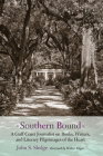 Southern Bound: A Gulf Coast Journalist on Books, Writers, and Literary Pilgrimages of the Heart By John S. Sledge, Walter B. Edgar (Foreword by) Cover Image