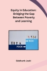 Equity in Education: Bridging the Gap Between Poverty and Learning Cover Image