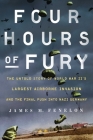 Four Hours of Fury: The Untold Story of World War II's Largest Airborne Invasion and the Final Push into Nazi Germany By James M. Fenelon Cover Image