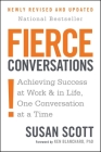 Fierce Conversations (Revised and Updated): Achieving Success at Work and in Life One Conversation at a Time By Susan Scott Cover Image