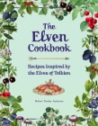 The Elven Cookbook: Recipes Inspired by the Elves of Tolkien (Literary Cookbooks) Cover Image