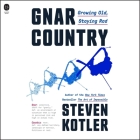 Gnar Country: Growing Old, Staying Rad By Steven Kotler, James Patrick Cronin (Read by) Cover Image