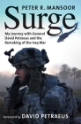 Surge: My Journey with General David Petraeus and the Remaking of the Iraq War (Yale Library of Military History) By Peter R. Mansoor, David Petraeus (Foreword by) Cover Image