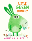 Little Green Donkey By Anuska Allepuz, Anuska Allepuz (Illustrator) Cover Image