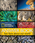 National Geographic Answer Book: Fast Facts About Our World Cover Image