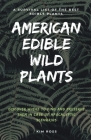 American Edible Wild Plants: A Survival List of the Best Edible Plants. Discover Where to Find and Preserve Them in Case of Apocalyptic Scenario Cover Image