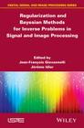 Regularization and Bayesian Methods for Inverse Problems in Signal and Image Processing Cover Image