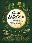 Feral Self-Care: 100 Ways to Liberate and Celebrate Your Messy, Wild, and Untamed Self Cover Image
