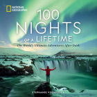 100 Nights of a Lifetime: The World's Ultimate Adventures After Dark By Stephanie Vermillion Cover Image