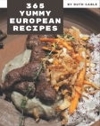 365 Yummy European Recipes: The Best-ever of Yummy European Cookbook Cover Image