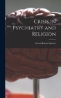 Crisis in Psychiatry and Religion Cover Image
