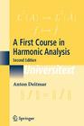 A First Course in Harmonic Analysis (Universitext) By Anton Deitmar Cover Image
