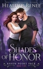 Shades of Honor By Heather Renee Cover Image