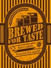 Brewed for Taste: Craft Beer Labels Around the World By Sendpoints (Editor) Cover Image