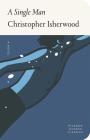 A Single Man: A Novel (Picador Modern Classics) By Christopher Isherwood Cover Image
