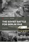 The Soviet Battle for Berlin, 1945 Cover Image