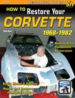How to Restore Your C3 Corvette: 1968-82 By Walt Thurn Cover Image
