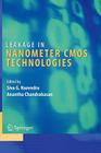 Leakage in Nanometer CMOS Technologies (Integrated Circuits and Systems) By Siva G. Narendra (Editor), Anantha P. Chandrakasan (Editor) Cover Image