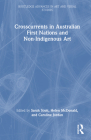 Crosscurrents in Australian First Nations and Non-Indigenous Art (Routledge Advances in Art and Visual Studies) By Sarah Scott (Editor), Helen McDonald (Editor), Caroline Jordan (Editor) Cover Image