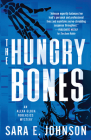 The Hungry Bones (Alexa Glock Forensics Mysteries) By Sara E. Johnson Cover Image