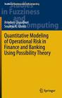 Quantitative Modeling of Operational Risk in Finance and Banking Using Possibility Theory (Studies in Fuzziness and Soft Computing #331) Cover Image