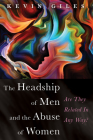 The Headship of Men and the Abuse of Women Cover Image