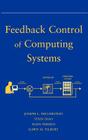 Feedback Control of Computing Systems By Joseph L. Hellerstein, Yixin Diao, Sujay Parekh Cover Image