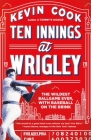Ten Innings at Wrigley: The Wildest Ballgame Ever, with Baseball on the Brink Cover Image