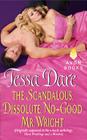 The Scandalous, Dissolute, No-Good Mr. Wright: (Originally published in the e-book anthology THREE WEDDINGS AND A MURDER) By Tessa Dare Cover Image