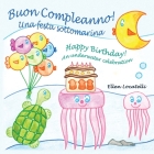 Buon Compleanno! Una festa sottomarina - Happy Birthday! An underwater celebration By Ellen Locatelli Cover Image
