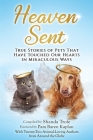 Heaven Sent: True Stories of Pets That Have Touched Our Hearts in Miraculous Ways By Shanda Trofe (Compiled by), Pam Baren Kaplan (Foreword by) Cover Image