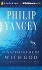 Disappointment with God: Three Questions No One Asks Aloud By Philip Yancey, Jay Charles (Read by) Cover Image